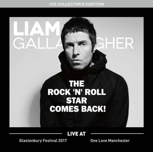 Liam Gallagher Glastonbury Festival 2017 The Rock 'N' Roll Star Comes Back 1CD
