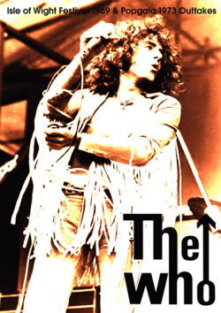 WHO / ISLE OF WIGHT FESTIVAL 1969 & POPGALA 1973 OUTTAKES PRO SHOT (1DVD)