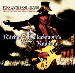 RAINBOW / TOO LATE FOR TEARS THE FINAL CONCERT IN JAPAN (2CDR+1DVDR)