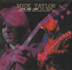 MICK TAYLOR / LIVE INN 1987 1° SPETTACOLO (1CD)