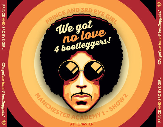 Prince & Third Eye Girl / We Got No Love 4 Bootleggers AI Remaster (3CDR)