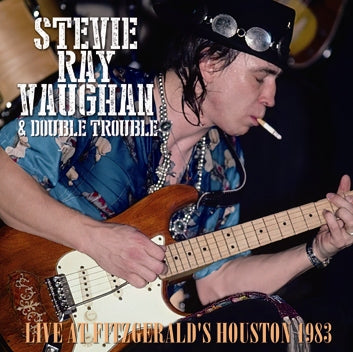 STEVIE RAY VAUGHAN & DOUBLE TROUBLE / LIVE AT FITZGERALD'S HOUSTON 1983 (1CDR)