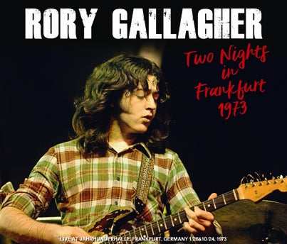 RORY GALLAGHER / TWO NIGHTS IN FRANKFURT 1973 (4CDR)