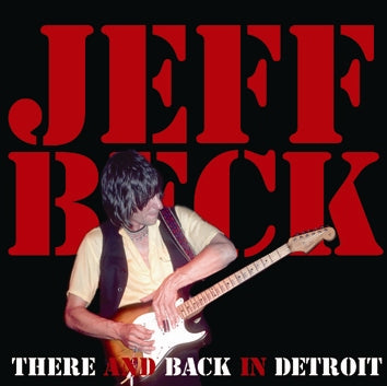 JEFF BECK / THERE AND BACK IN DETROIT (2CDR)