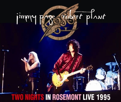 PAGE & PLANT / TWO NIGHTS IN ROSEMONT LIVE 1995 (4CDR)