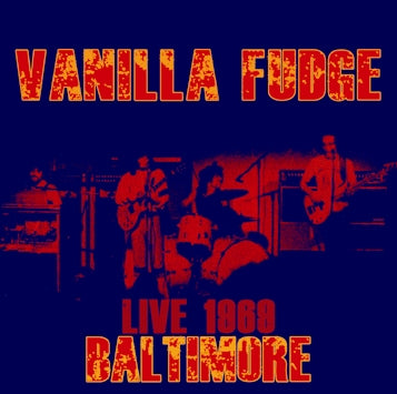 VANILLA FUDGE / LIVE 1969: BALTIMORE (1CDR)