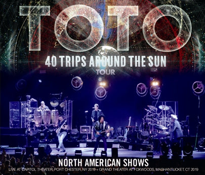 TOTO / NORTH AMERICAN SHOWS 40 TRIPS AROUND THE SUN TOUR 2019 (4CDR)