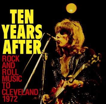 TEN YEARS AFTER / ROCK AND ROLL MUSIC TO CLEVELAND (1CDR)