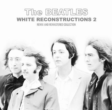 THE BEATLES / WHITE RECONSTRUCTIONS 2 SOUNDBOARD (1CDR)