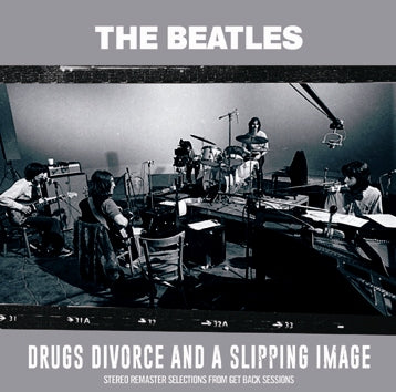 THE BEATLES / DRUGS DIVORCE AND A SLIPPING IMAGE Soundboard (1CDR)