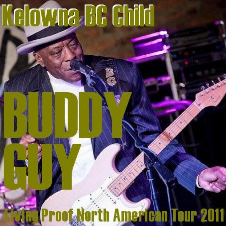 Buddy Guy / Living Proof North American Tour 2011 (2CDR)