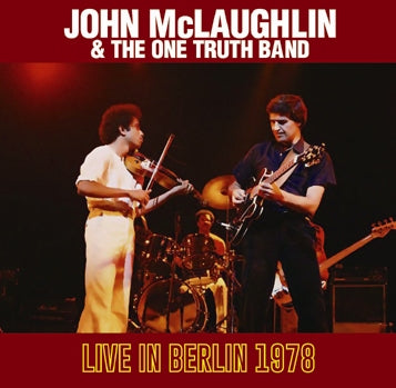 JOHN McLAUGHLIN & THE ONE TRUTH BAND / LIVE IN BERLIN 1978 SOUNDBOARD (1CDR)