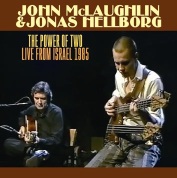 JOHN McLAUGHLIN & JONAS HELLBORG / THE POWER OF TWO LIVE FROM ISRAEL 1985 SOUNDBOARD (2CDR)