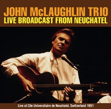 JOHN McLAUGHLIN TRIO / LIVE BROADCAST FROM NEUCHATEL SOUNDBOARD (2CDR)
