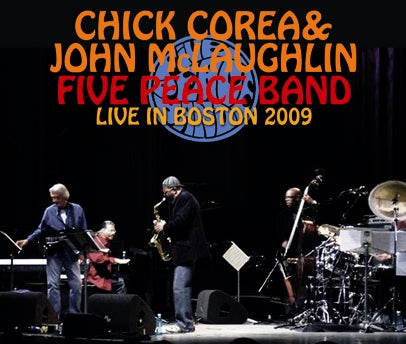 CHICK COREA and JOHN McLAUGHLIN / FIVE PEACE BAND - LIVE IN BOSTON 2009 (3CDR)