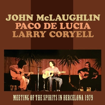 JOHN McLAUGHLIN, PACO DE LUCIA, LARRY CORYELL / MEETING OF THE SPIRITS IN BERCELONA 1979 SOUNDBOARD (1CDR)
