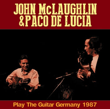 JOHN McLAUGHLIN & PACO DE LUCIA / PLAY THE GUITAR GERMANY 1987 SOUNDBOARD (1CDR)