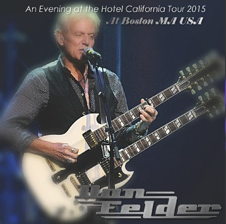 Don Felder / An Evening at the Hotel California Tour 2015 The Wilbur Theater (2CDR)