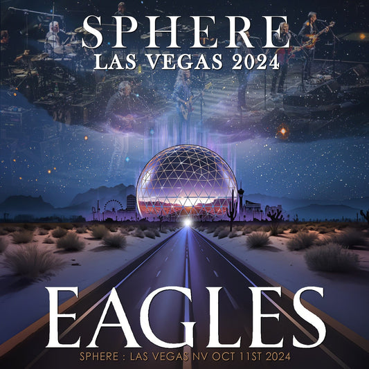 Eagles / Las Vegas Sphere OCTOBER 11TH 2024 (2CDR)