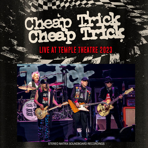 CHEAP TRICK / LIVE AT TEMPLE THEATRE 2023 Soundboard (2CDR)