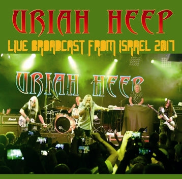 URIAH HEEP / LIVE BROADCAST FROM ISRAEL 2017 SOUNDBOARD (2CDR)