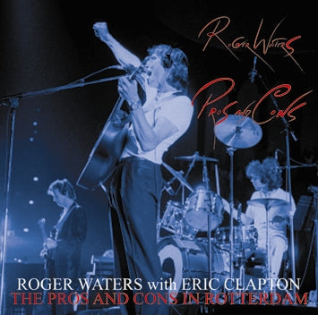ROGER WATERS with ERIC CLAPTON / THE PROS AND CONS IN ROTTERDAM (2CDR)