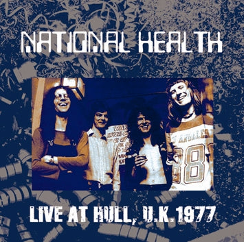 NAITONAL HEALTH / LIVE AT HULL, U.K. 1977 (1CDR)