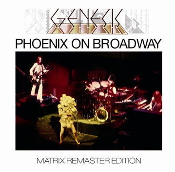 GENESIS / PHOENIX ON BROADWAY MATRIX REMASTER EDITION (2CDR)
