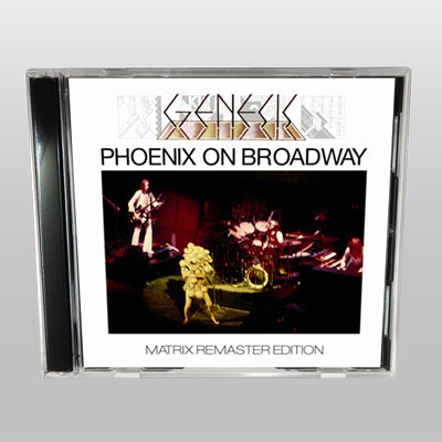 GENESIS / PHOENIX ON BROADWAY MATRIX REMASTER EDITION (2CDR)