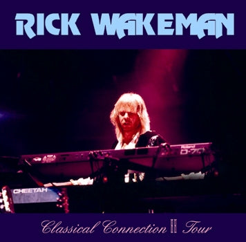 RICK WAKEMAN / CLASSICAL CONNECTION II TOUR SOUNDBOARD (2CDR)