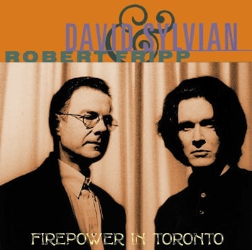 DAVID SYLVIAN & ROBERT FRIPP / FIREPOWER IN TORONTO Soundboard (1CDR)