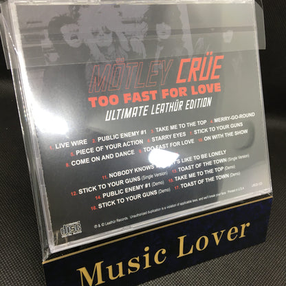 MOTLEY CRUE / TOO FAST FOR LOVE ULTIMATE LEATHR EDITION Soundboard (1CD)