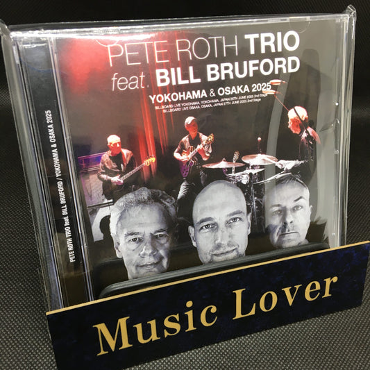 PETE ROTH TRIO Feat. BILL BRUFORD / YOKOHAMA & OSAKA 2025 (2CDR)