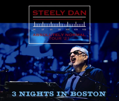 STEELY DAN / 3 NIGHTS IN BOSTON ABSOLUTELY NORMAL TOUR 2021 (6CDR)