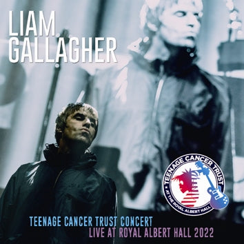 LIAM GALLAGHER / TEENAGE CANCER TRUST CONCERT 2022 (2CDR)