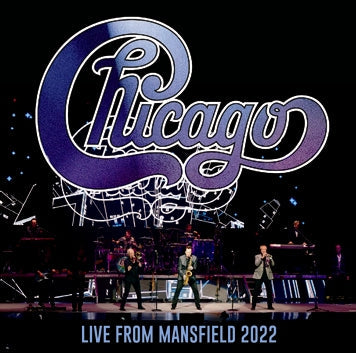 CHICAGO / LIVE FROM MANSFIELD 2022 (2CDR)