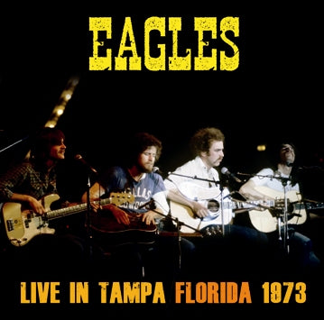 EAGLES / LIVE IN TAMPA, FLORIDA 1973 (1CDR)