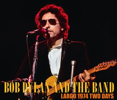 BOB DYLAN AND THE BAND / LARGO 1974 TWO DAYS (4CDR)