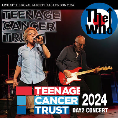 THE WHO / TEENAGE CANCER TRUST 2024 DAY2 CONCERT (2CDR)