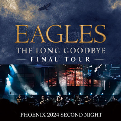 EAGLES / THE FINAL TOUR PHOENIX 2024 SECOND NIGHT (2CDR)