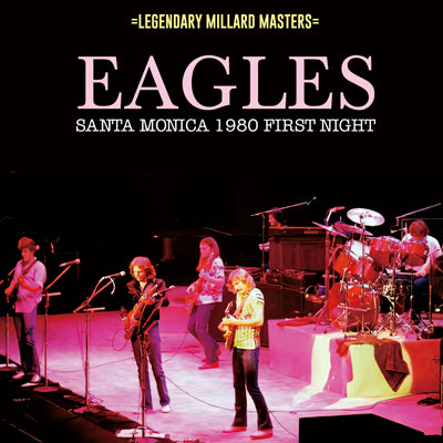 EAGLES / SANTA MONICA 1980 FIRST NIGHT LEGENDARY MILLARD MASTERS (2CDR)