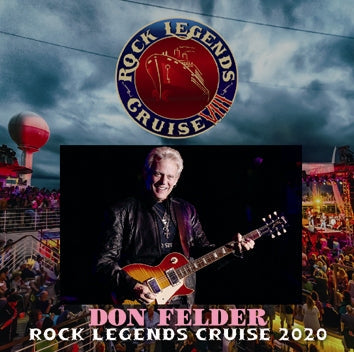 DON FELDER / ROCK LEGENDS CRUISE 2020 (2CDR)