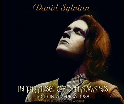 DAVID SYLVIAN / IN PRAISE OF SHAMANS TOUR IN AMERICA 1988 (4CDR)