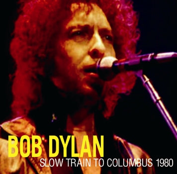 BOB DYLAN / SLOW TRAIN TO COLUMBUS 1980 (2CDR)