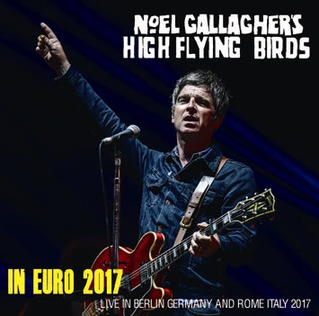 NOEL GALLAGHER'S HIGH FLYING BIRDS / IN EURO 2017 (2CDR)