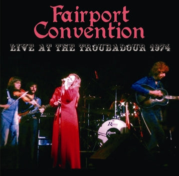 FAIRPORT CONVENTION / LIVE AT THE TROUBADOUR 1974 (1CDR)