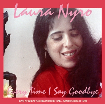 LAURA NYRO / EVERY TIME I SAY GOODBYE (1CDR)