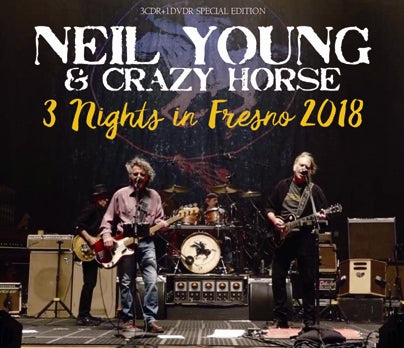 NEIL YOUNG & CRAZY HORSE / 3 NIGHTS IN FRESNO 2018 (3CDR+1DVDR)