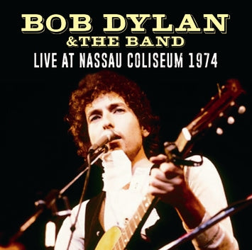 BOB DYLAN & THE BAND / LIVE AT NASSAU COLISEUM 1974 (2CDR)
