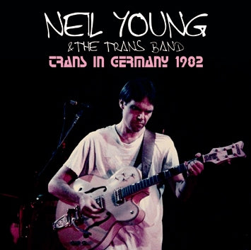 NEIL YOUNG & TRANS BAND / TRANS IN GERMANY 1982 (2CDR)
